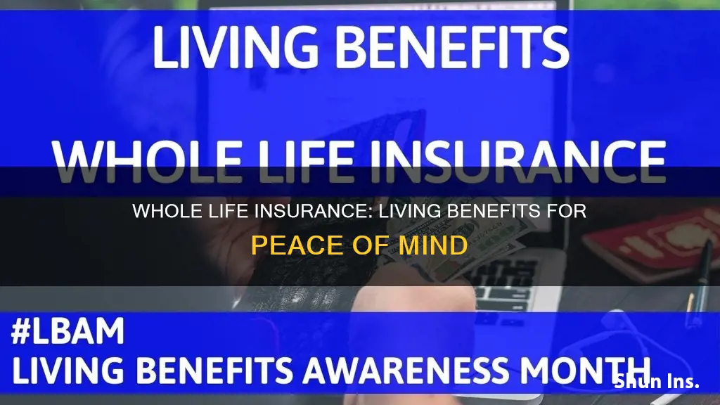 what are living benefits of whole life insurance