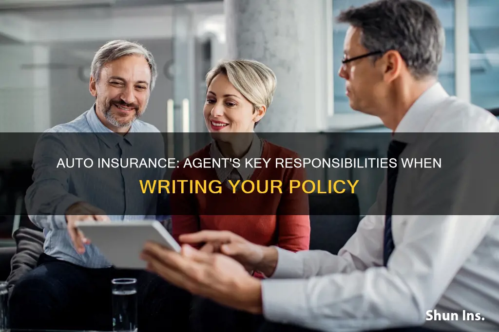 what are my agents responsibilities when writing my auto insurance