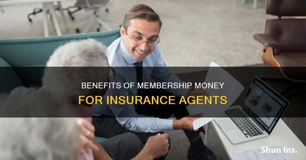 what are some benefits of membership money do insurance agents
