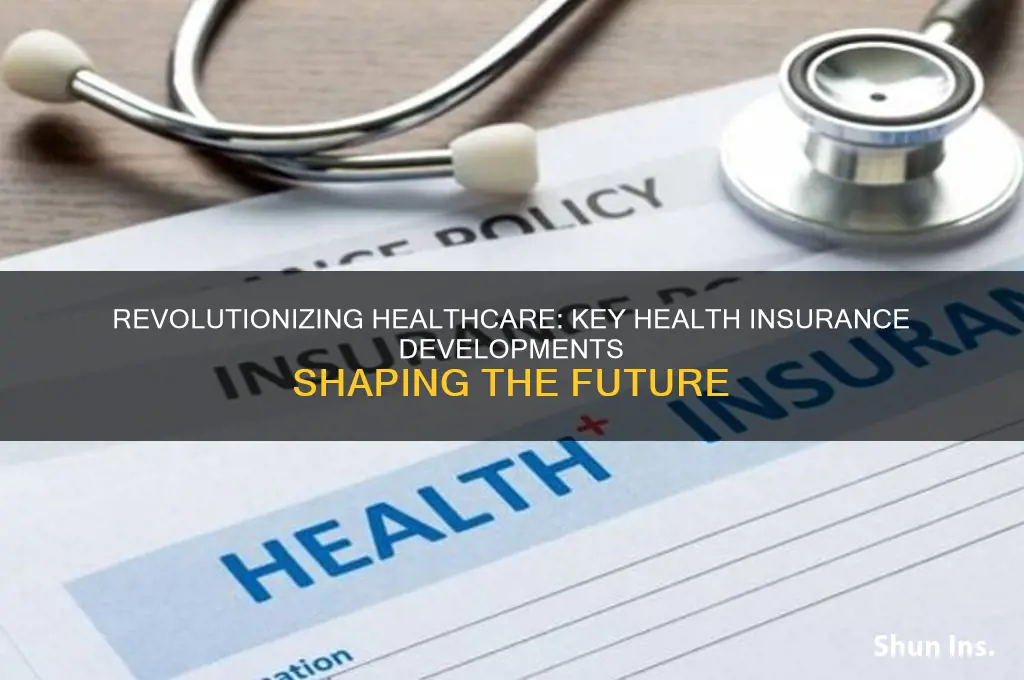 what are some major developments in health insurance