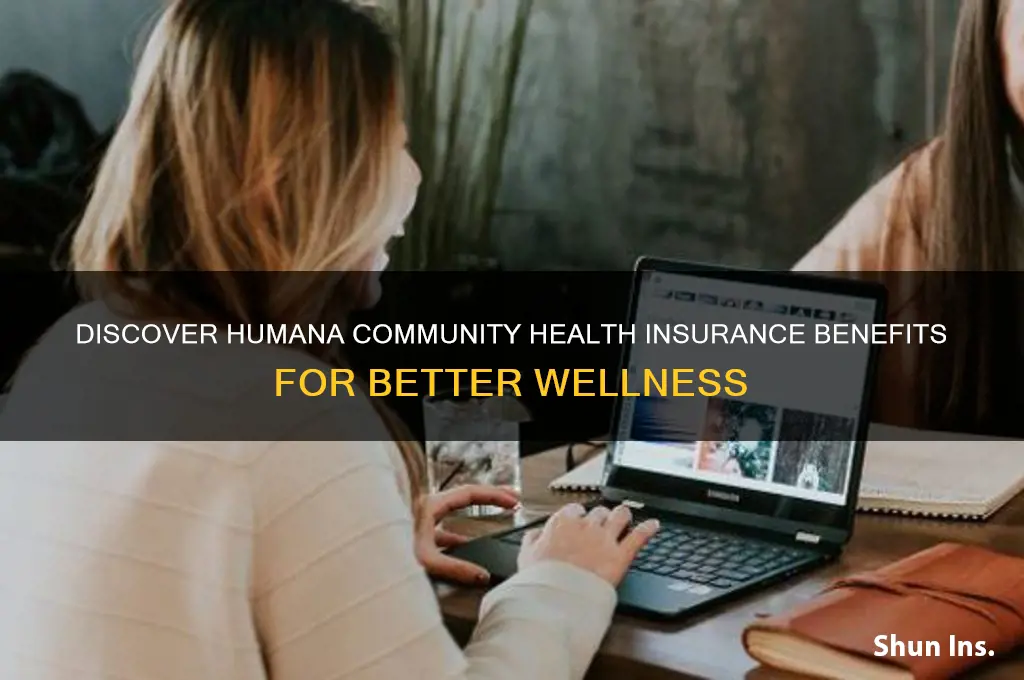 what are the benefits of humana community health insurance
