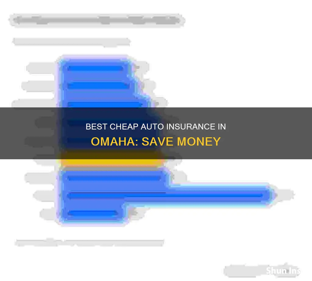 what are the best and cheap auto insurance in omaha