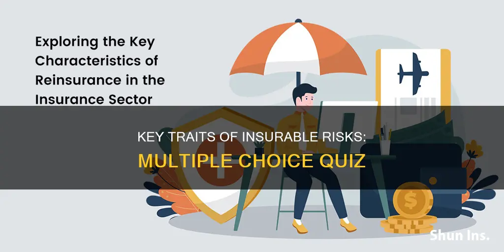 what are the characteristics of insurable risks multiple choise questions