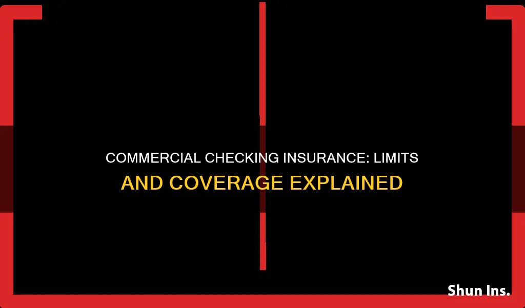 what are the insurance limits for a commercial checking account