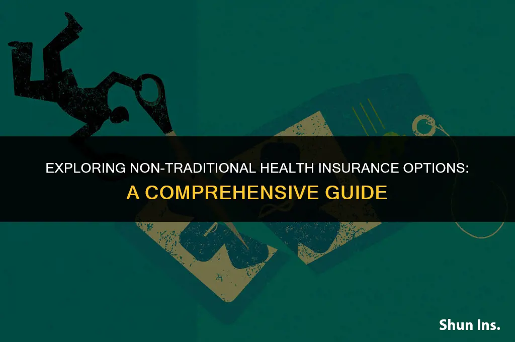 what are the non traditional health insurance options