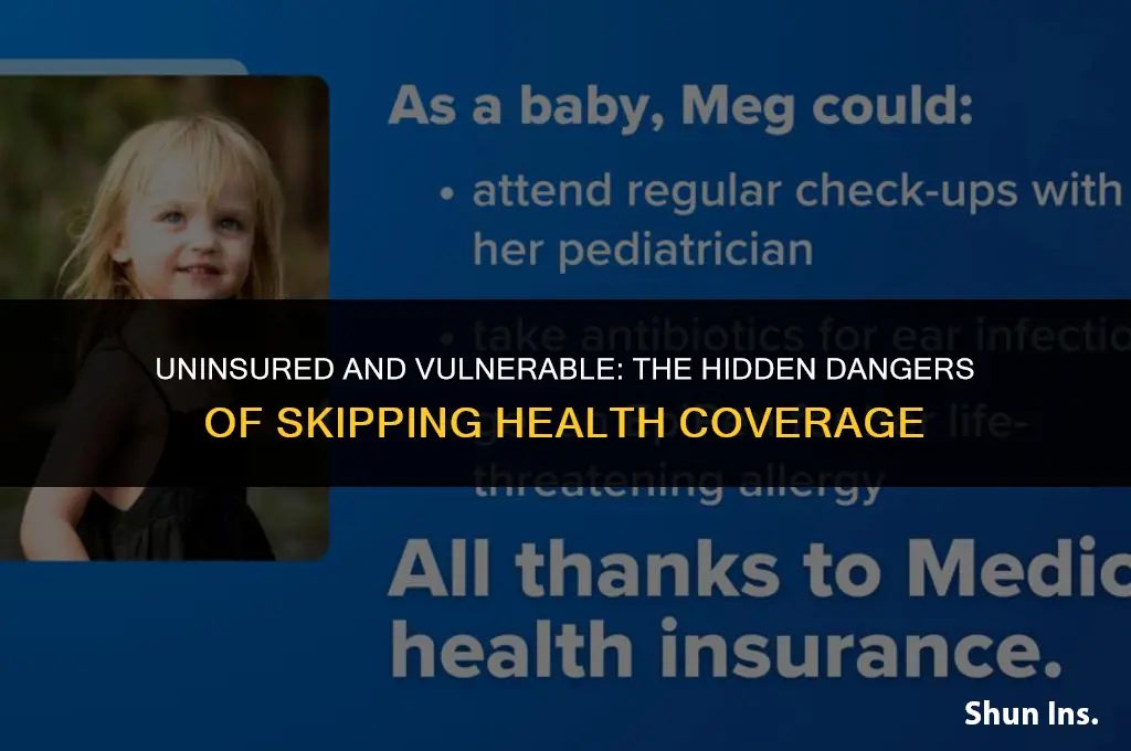 what are the risks of not carrying health insurance