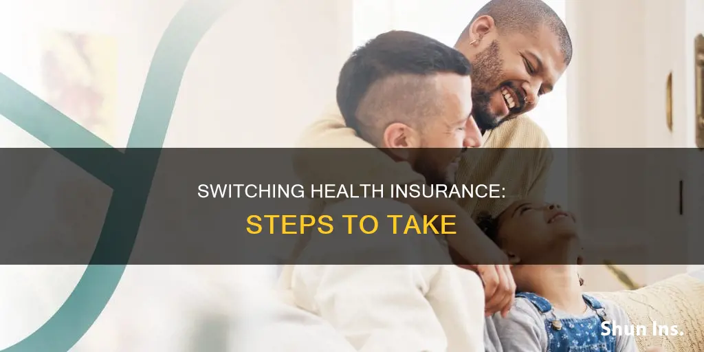 what are the steps to change my healh insurance