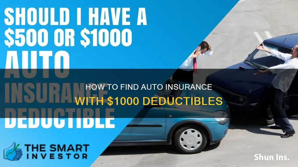 what auto insurance offers 1000 deductible for comprehensive and collision