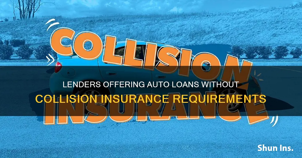 what auto loan lenders dont require collision insurance