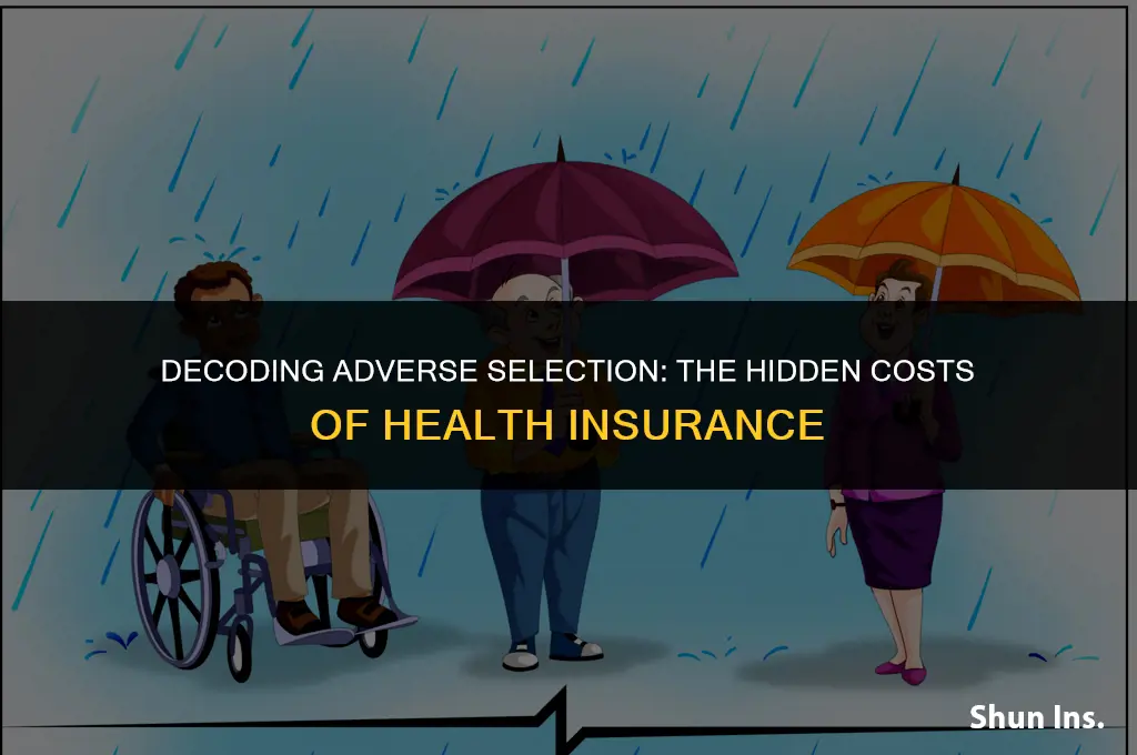what causes adverse selection in health insurance