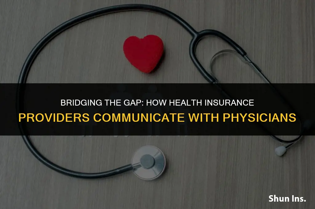 what communication does health insurance proivder with physicians