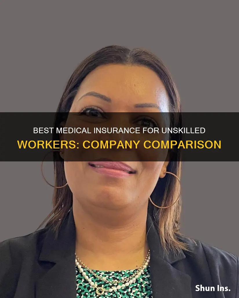 what company has best medical insurance for unskilled workers