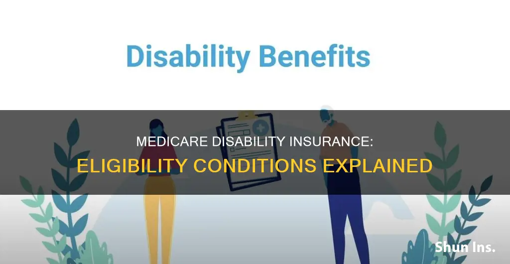 what conditions are considered for medicare disability insurance eligibility