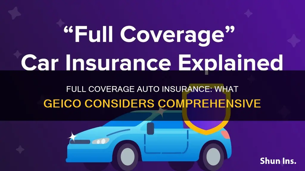 what constitutes as full coverage in geico auto insurance