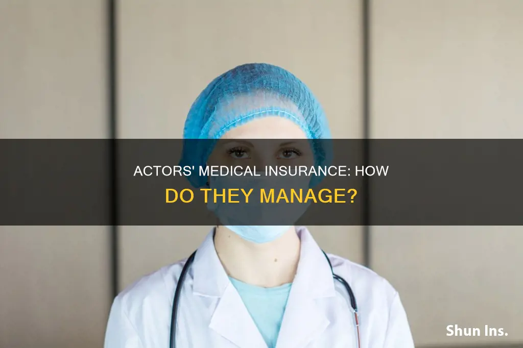what do actors do about medical insurance
