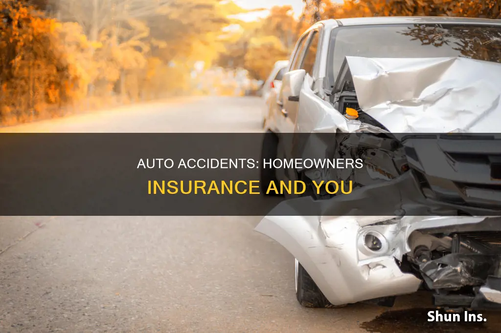 what do auto accidents have to do with homeowners insurance