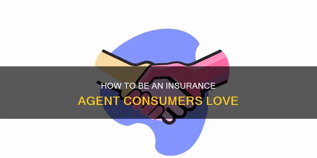 what do consumers want from their insurance agent