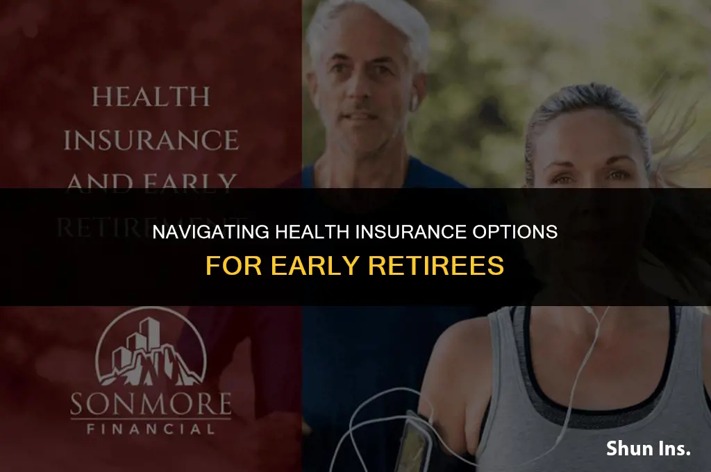 what do early retirees do for health insurance