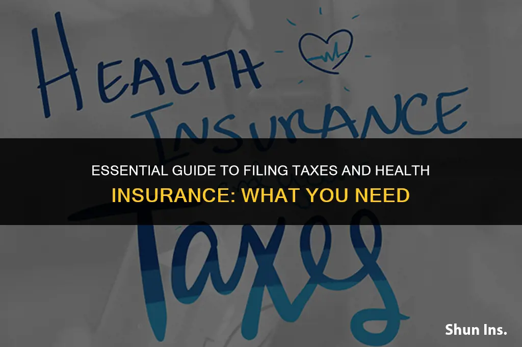 what do i ned to file taxes health insurance