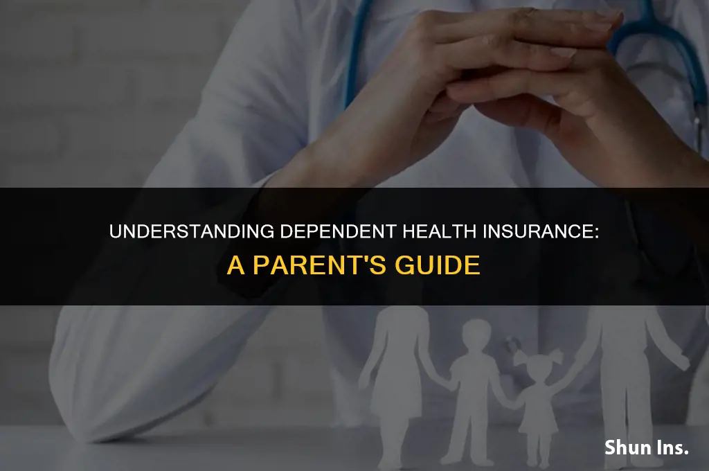 what do parents see of dependants health insurance