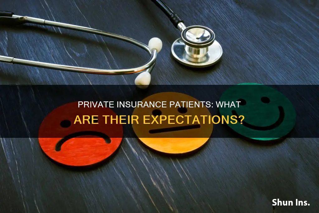 what do private insurance patietns want