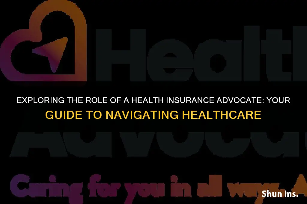what does a health insurance advocate do