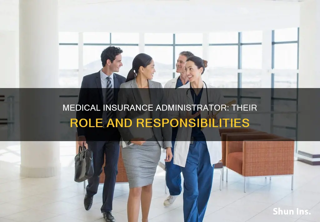 what does a medical insurance administrator do