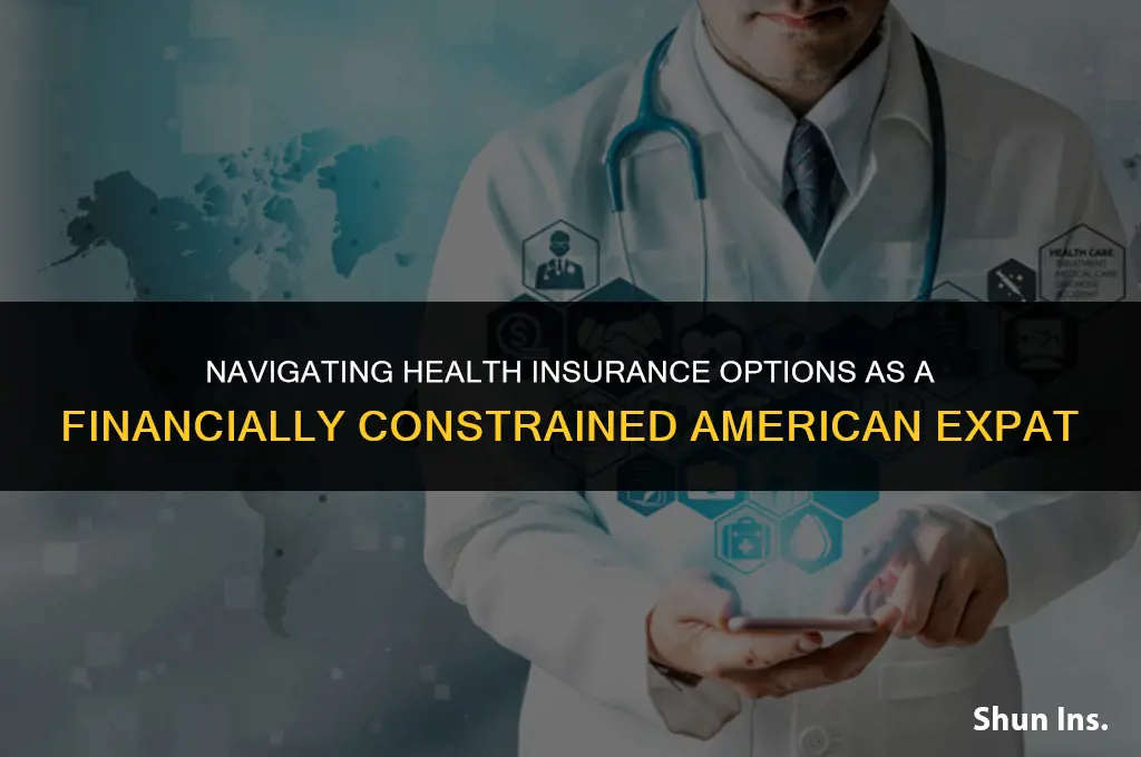 what does a poor american expat do for health insurance