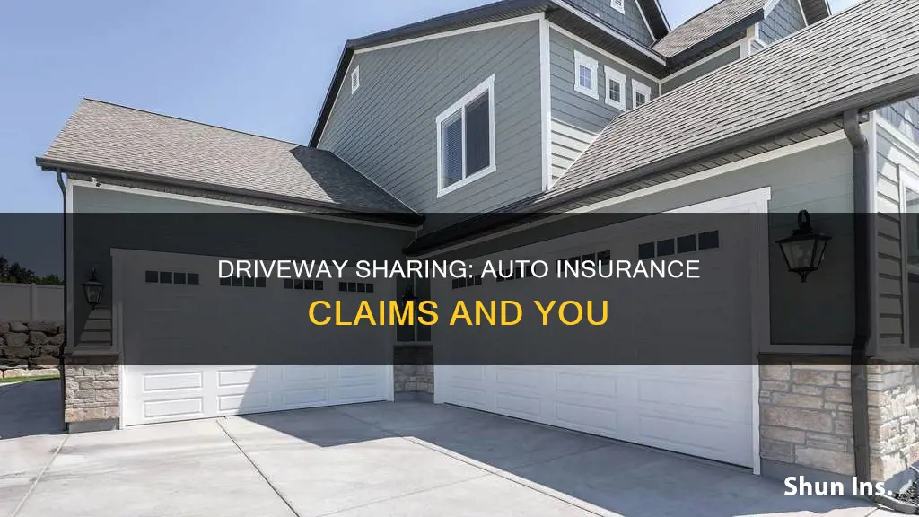 what does a shared driveway mean for auto insurance claim