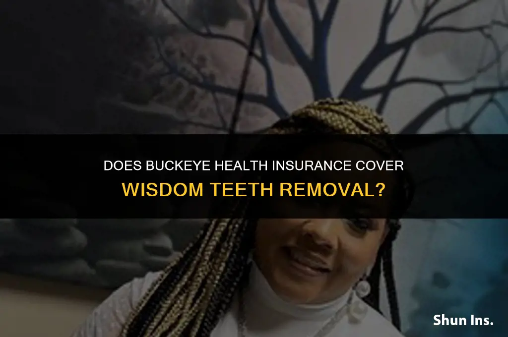 what does buckeye health insurance cover wisdom teeth