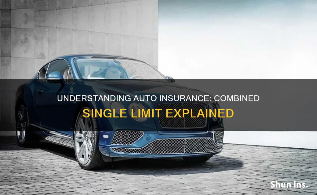 what does combined single limit mean in auto insurance