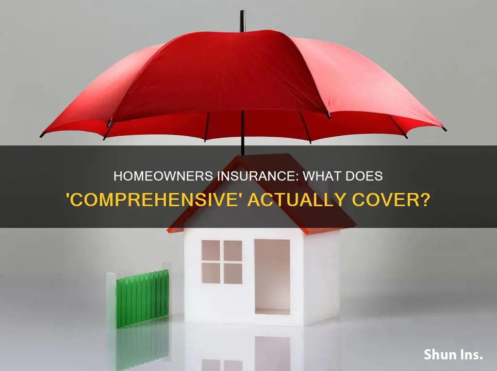 what does comprehensive homeowners insurance cover