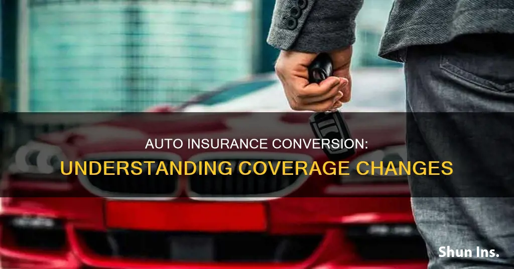 what does conversion mean on auto insurance coverages