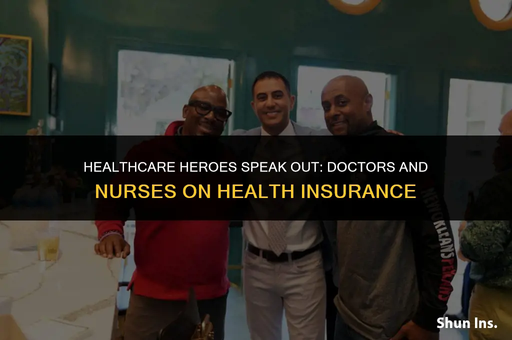 what does doctors and nurses say about health insurance