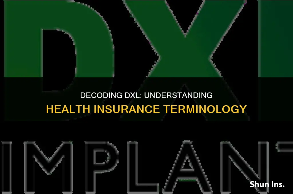 what does dxl stand for in health insurance