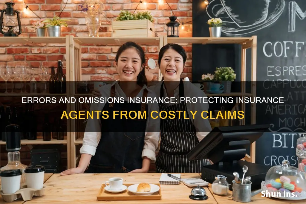 what does errors and omissions insurance cover for insurance agents
