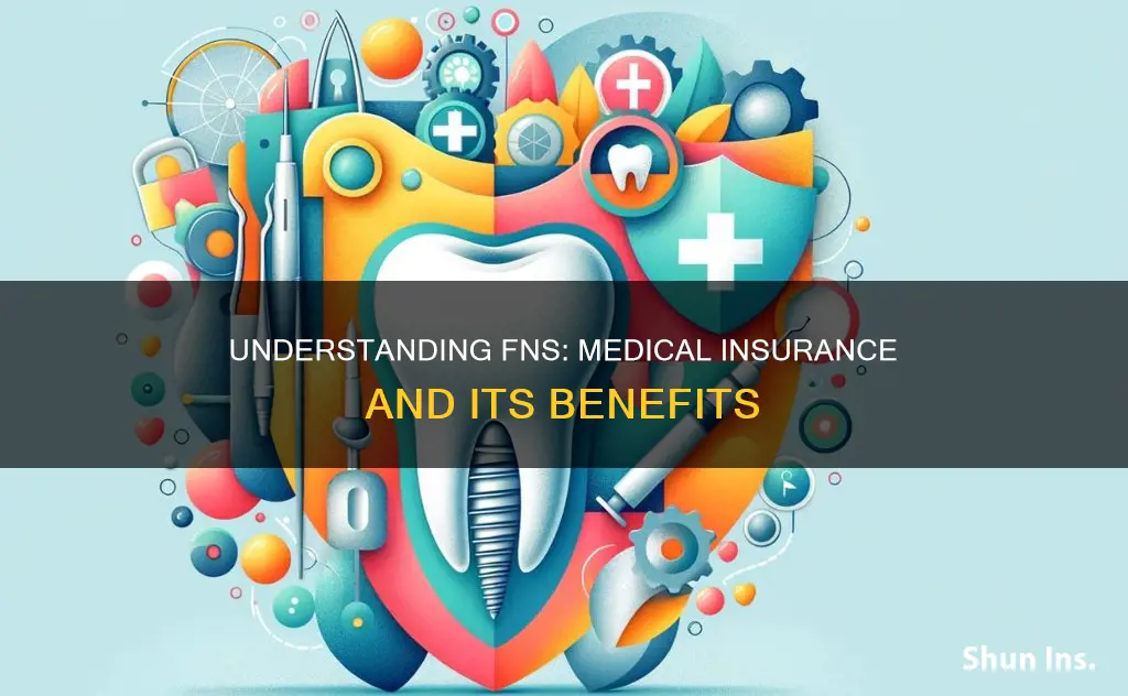 what does fns mean for medical insurance