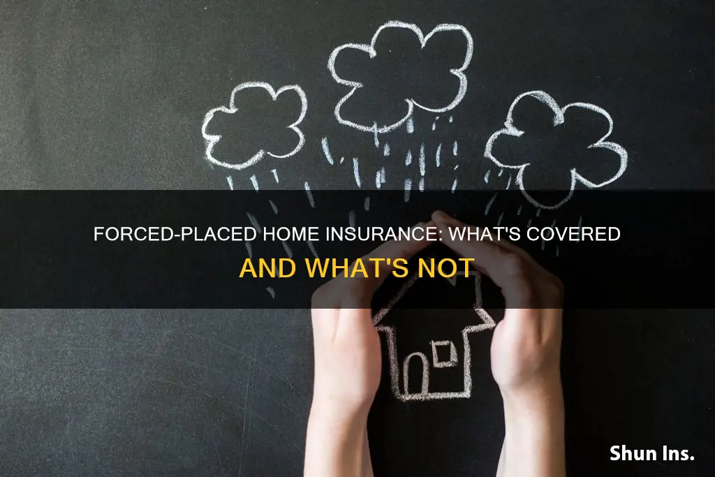 what does forced placed homeowners insurance cover