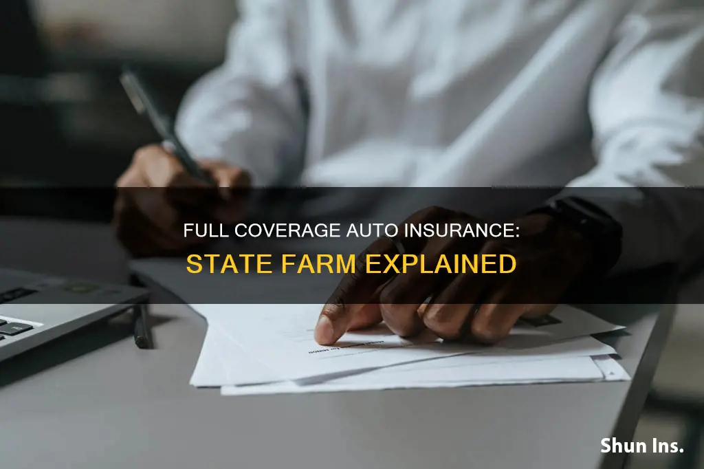 what does full coverage auto insurance cover state farm