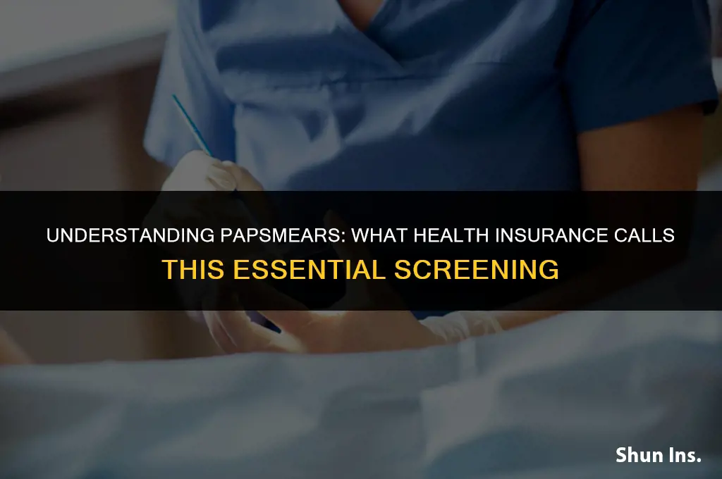 what does health insurance call papsmears