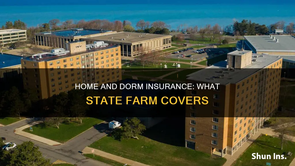 what does homeowners insurance cover college dorm state farm