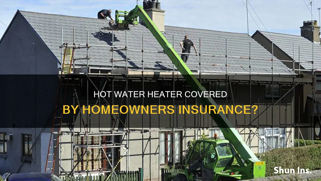 what does homeowners insurance cover hot water heater