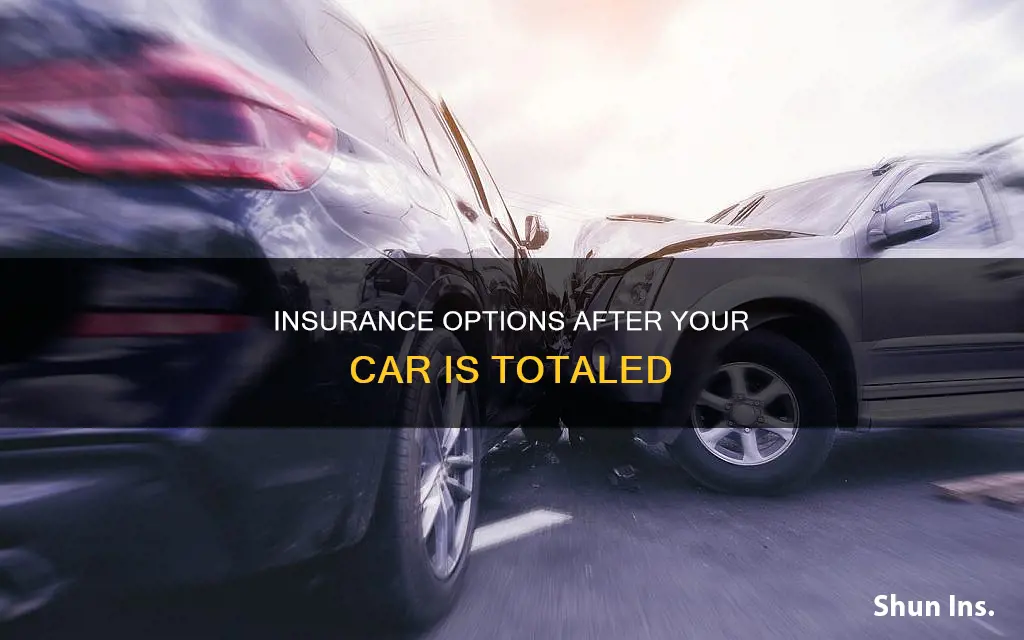 what does insurance do if someone totals your vehicle