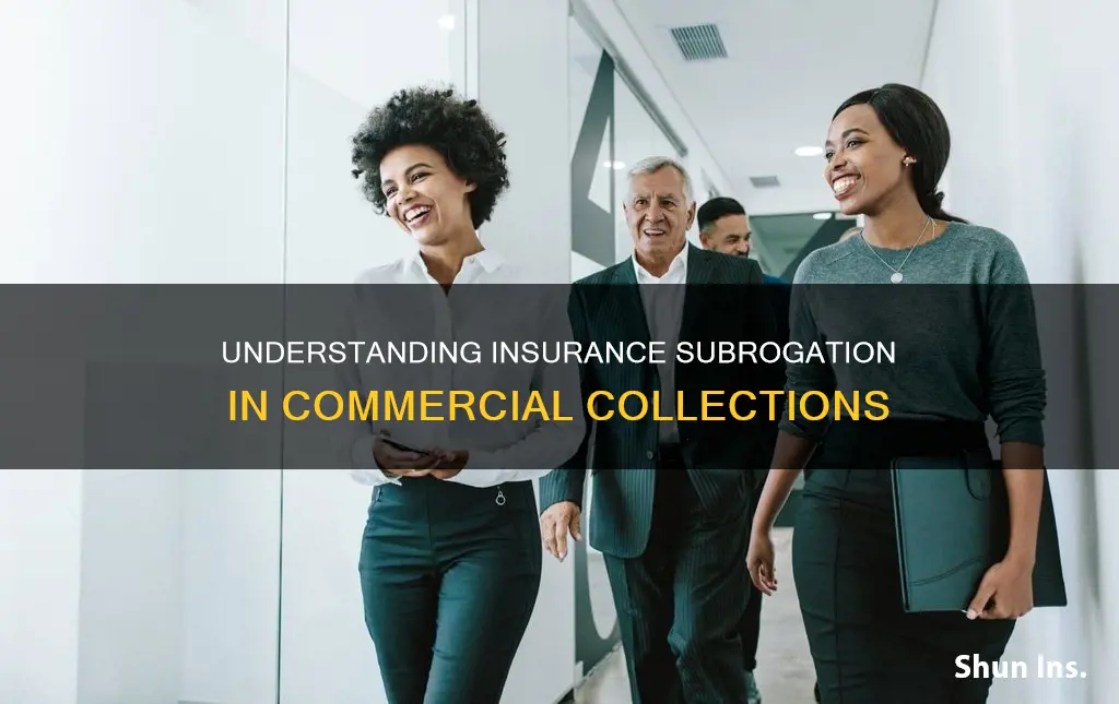 what does insurance-subrogation-commercial-collections