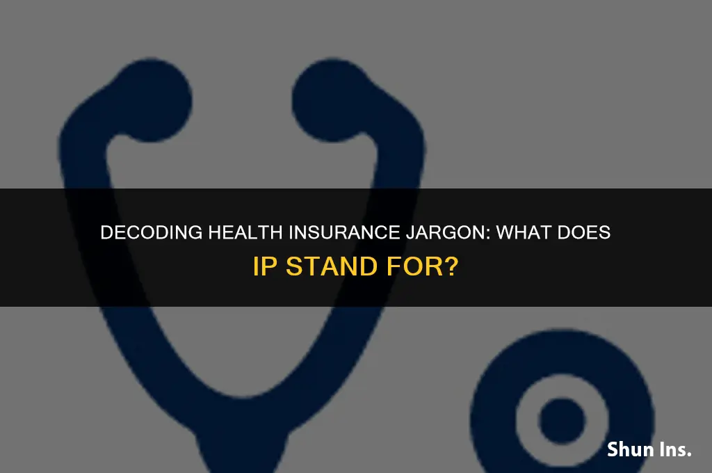 what does ip stand for in health insurance