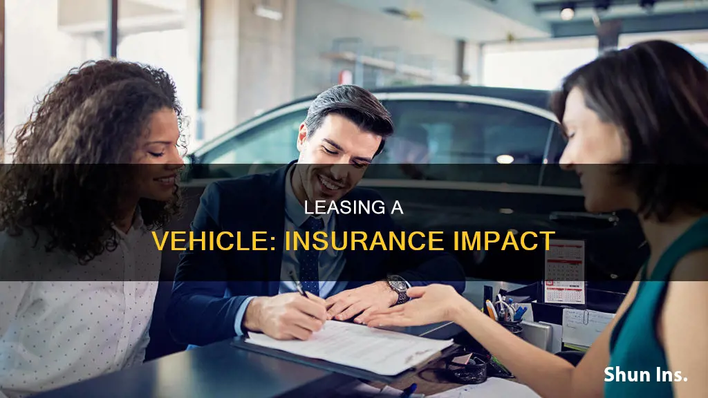 what does leasing a vehicle do to your insurance