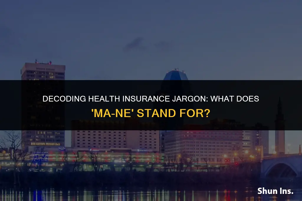 what does ma-ne stand for in health insurance