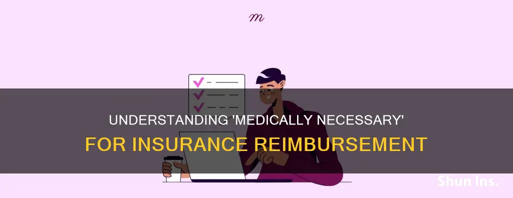 what does medically necessary mean for insurance reimbursement