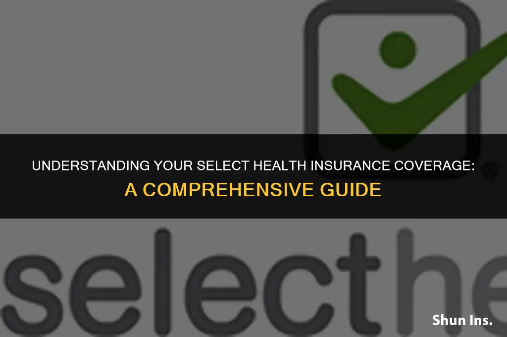 what does my select health insurance cover