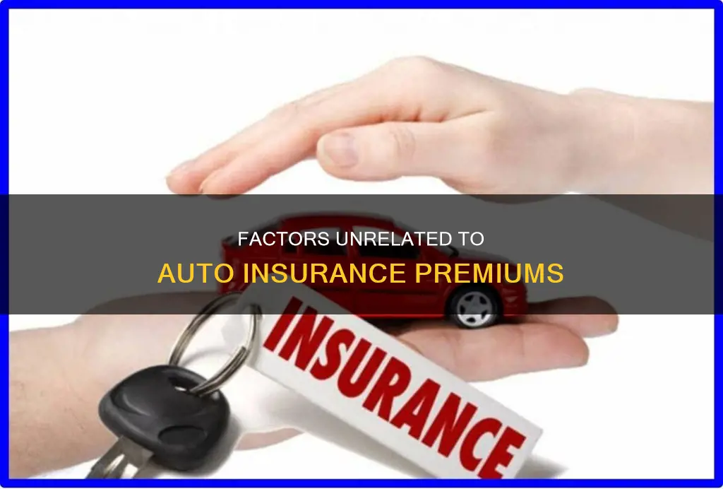 what does not affect auto insurance premiums